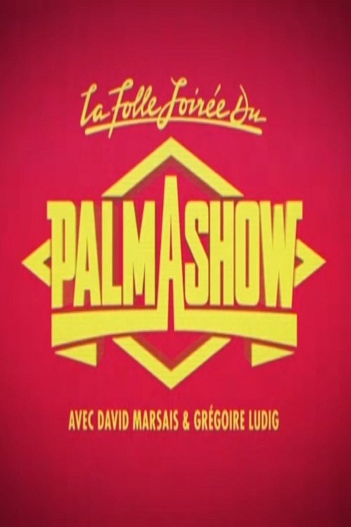 Постер La Folle Soirée du Palmashow